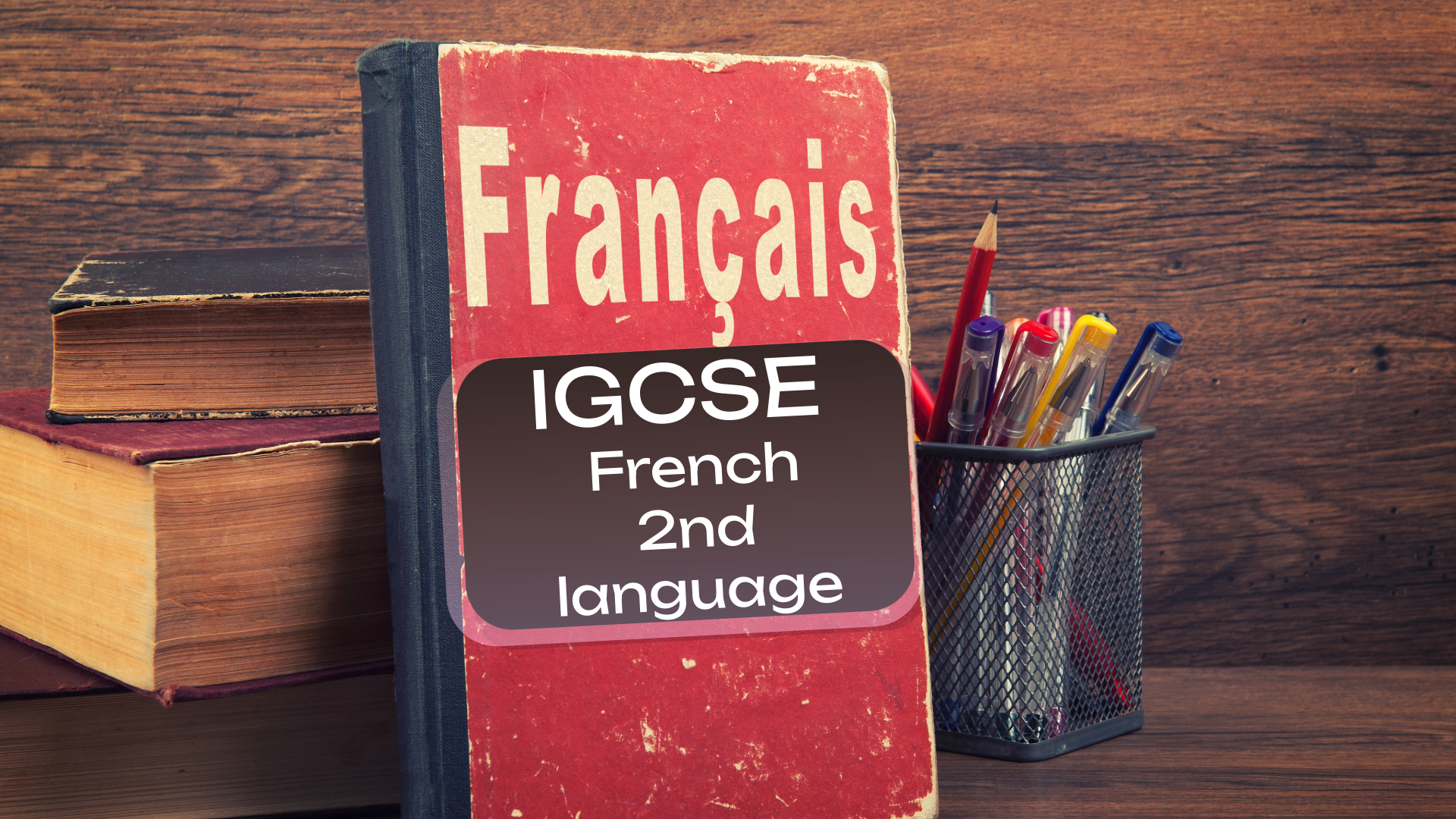 Cambridge IGCSE French – 2nd Language